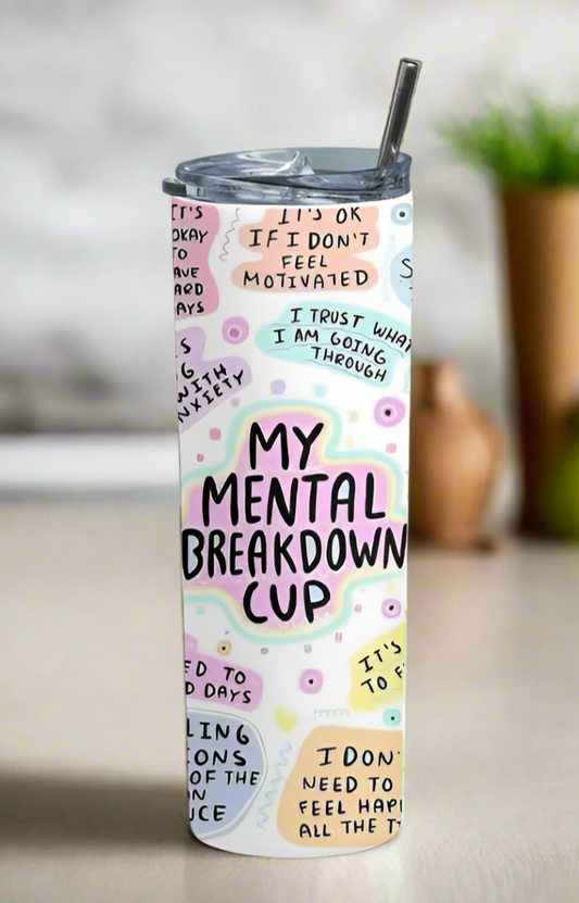 Mental breakdown tumbler